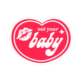 Not Your Baby Sticker