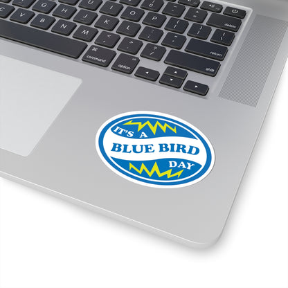 It's a Blue Bird Day Sticker