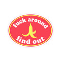 F**k Around and Find Out Sticker