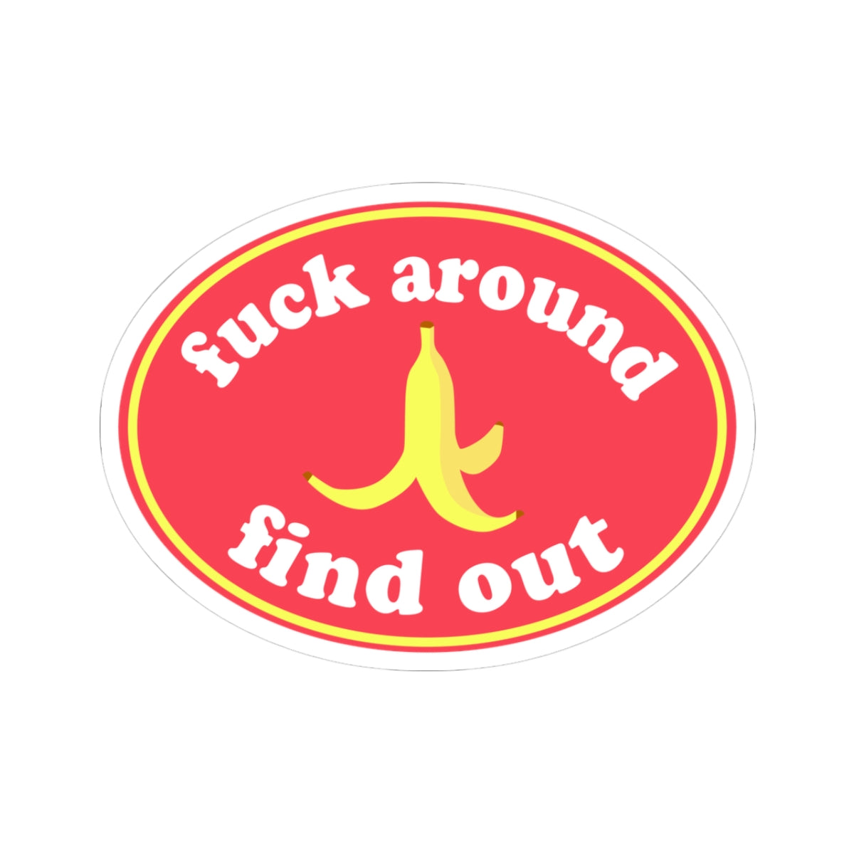 F**k Around and Find Out Sticker