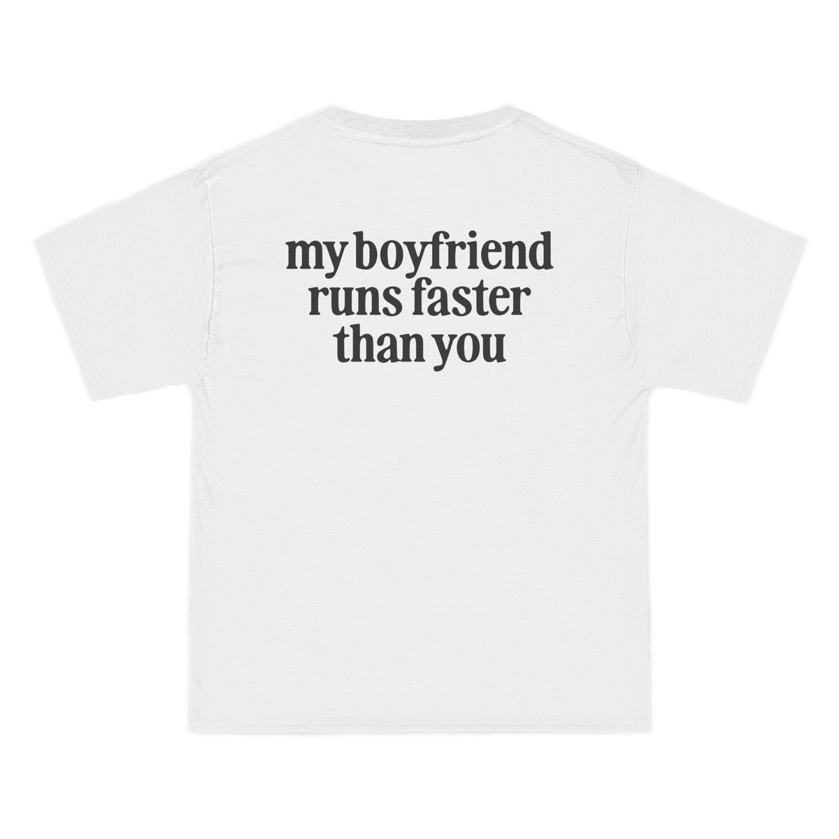 My Boyfriend Runs Faster Than You Boxy Tee