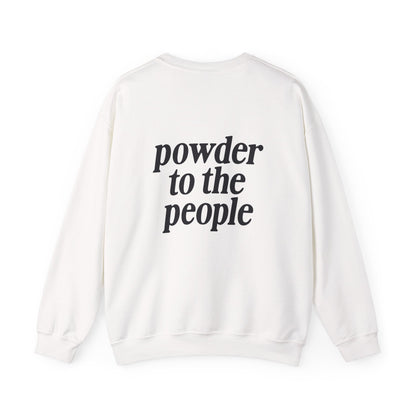 Powder to the People Crewneck