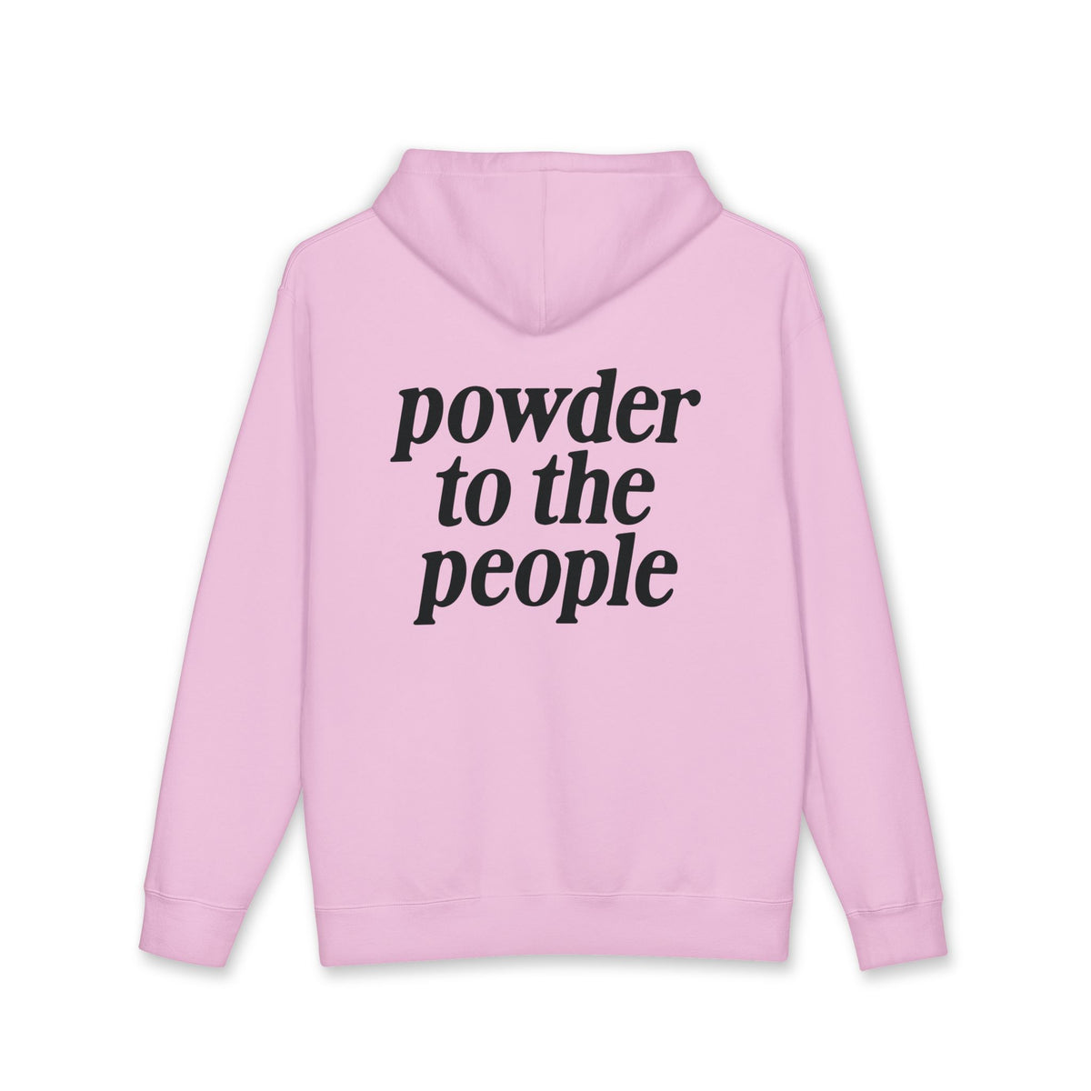 Powder to the People Heavyweight Fleece-Lined Hoodie