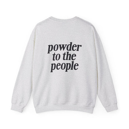 Powder to the People Crewneck