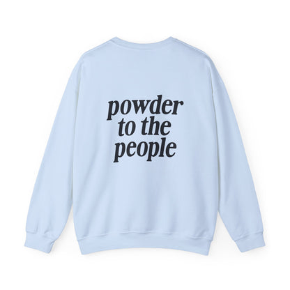 Powder to the People Crewneck