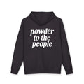 Powder to the People Heavyweight Fleece-Lined Hoodie