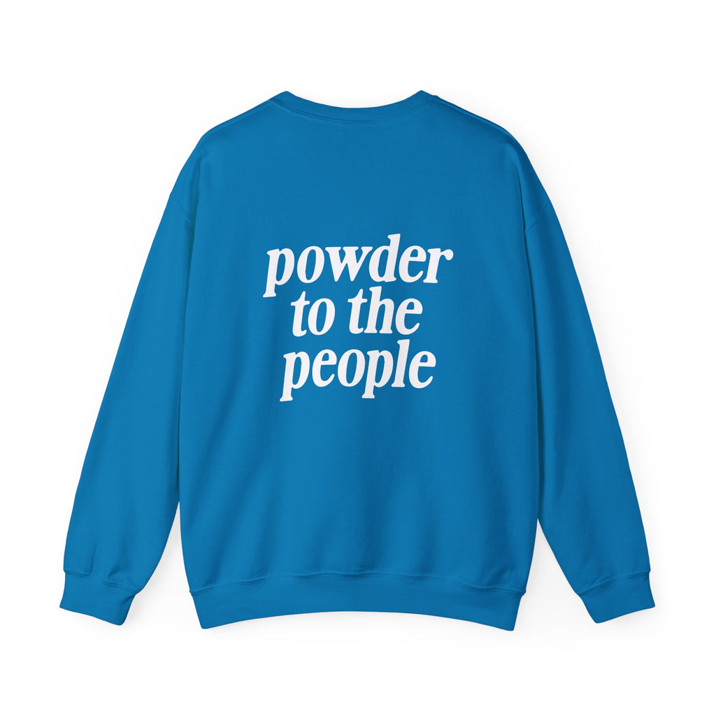 Powder to the People Crewneck