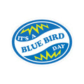 It's a Blue Bird Day Sticker