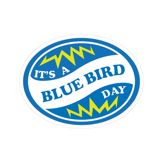 It's a Blue Bird Day Sticker