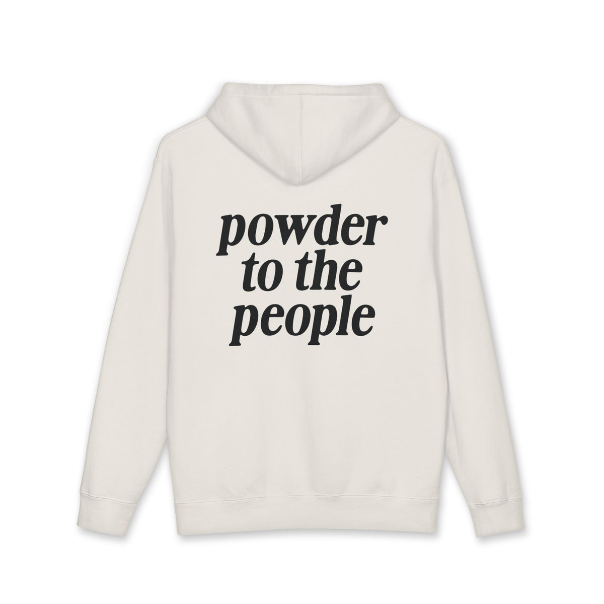 Powder to the People Heavyweight Fleece-Lined Hoodie